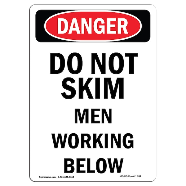 OSHA Sign, Portrait Do Not Skim Men Working Below, 24in X 18in Rigid Plastic, 18" W, 24" L, Portrait